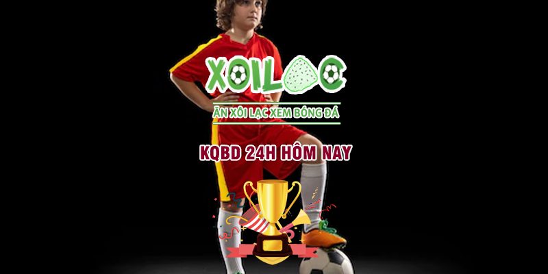 Kqbd 24h hôm nay