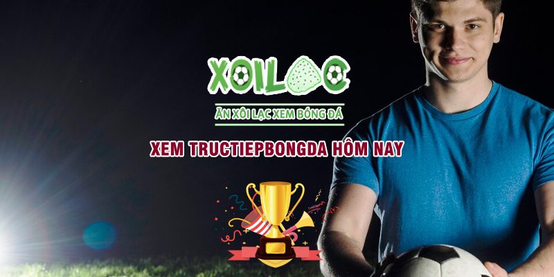 Xem tructiepbongda hôm nay